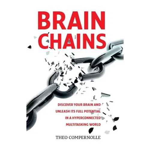 BrainChains: Your thinking brain explained in simple terms. Full of practical tools, tips and tricks to improve your efficiency, cr