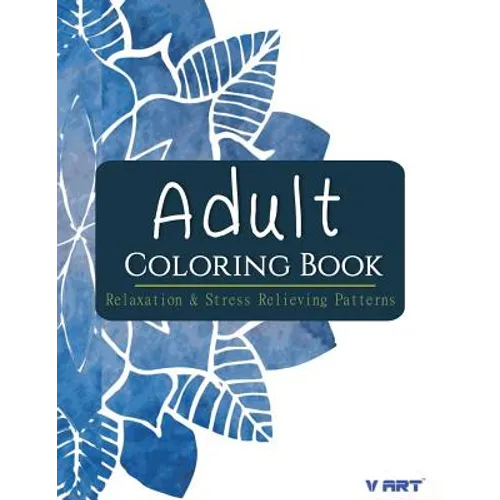 Adult Coloring Book: Relaxation & Stress Relieving Patterns