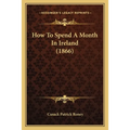 How To Spend A Month In Ireland (1866)