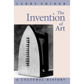 The Invention of Art: A Cultural History