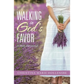 Walking in God's Favor: A Daily Devotional