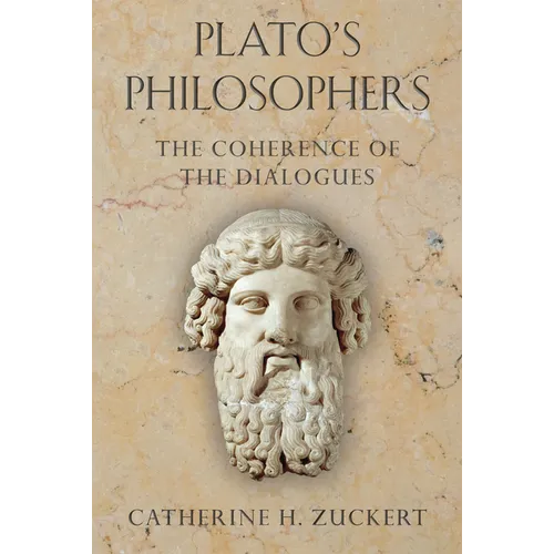 Plato's Philosophers: The Coherence of the Dialogues