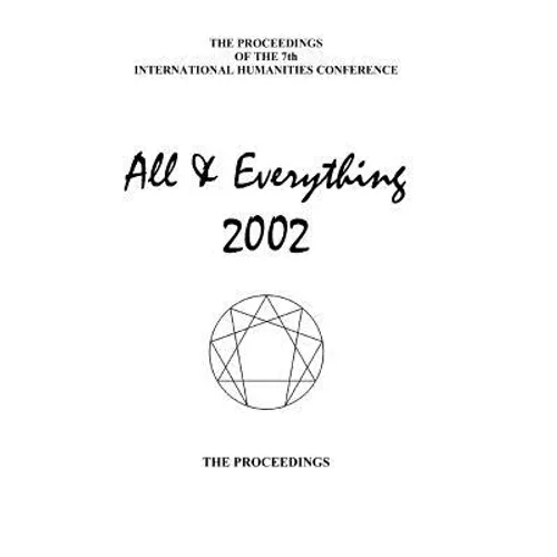 The Proceedings Of The 7th International Humanities Conference: All & Everything 2002