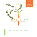 Thrive Foods: 200 Plant-Based Recipes for Peak Health