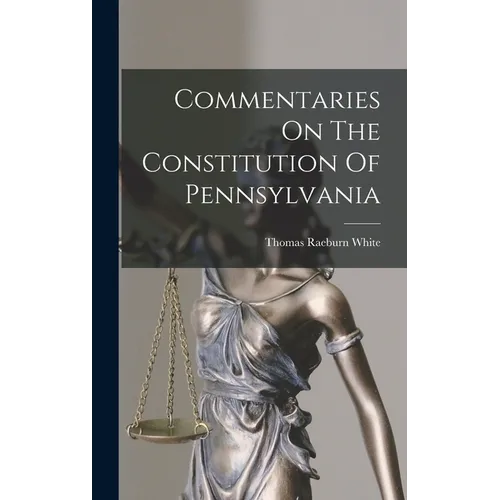 Commentaries On The Constitution Of Pennsylvania