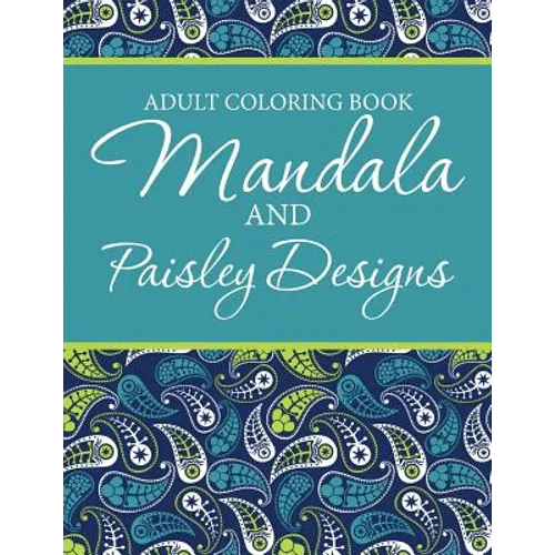 Adult Coloring Book - Mandala & Paisley Designs
