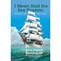 I Mean, Said the Sea Captain: Stories of the Sea