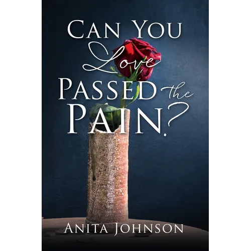 Can You Love Passed the Pain?