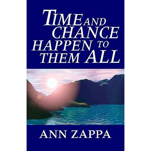 Time and Chance Happen to Them All