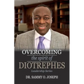 Overcoming the spirit of DIOTREPHES
