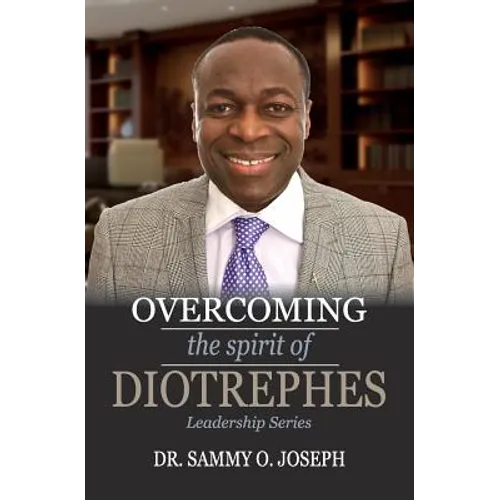 Overcoming the spirit of DIOTREPHES