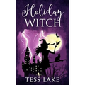 Holiday Witch (Torrent Witches Cozy Mysteries #5)