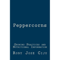 Peppercorns: Growing Practices and Nutritional Information
