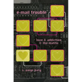 E-mail Trouble: Love and Addiction @ the Matrix