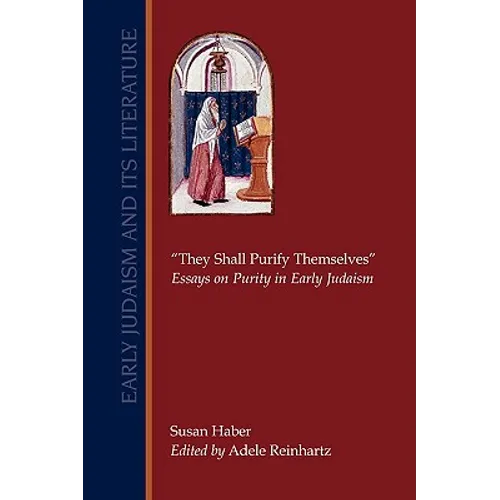 They Shall Purify Themselves: Essays on Purity in Early Judaism