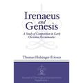 Irenaeus and Genesis: A Study of Competition in Early Christian Hermeneutics