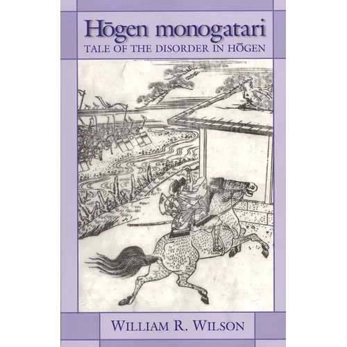 Hōgen Monogatari: Tale of the Disorder in Hōgen
