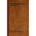 The Marquis De Sade - An Essay