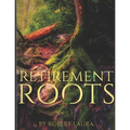 Retirement Roots: A Christian Plan For Everyday Life In Retirement