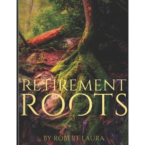 Retirement Roots: A Christian Plan For Everyday Life In Retirement