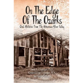 On the Edge of the Ozarks: Oral Histories from the Arkansas River Valley