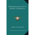 Reminiscences Of A Mosby Guerrilla