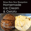 Brian Eats New Hampshire: Homemade Ice Cream and Gelato