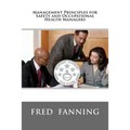 Management Principles for Safety and Occupational Health Managers