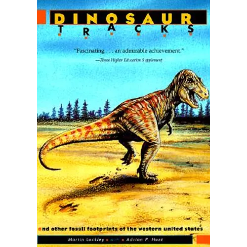 Dinosaur Tracks and Other Fossil Footprints of the Western United States