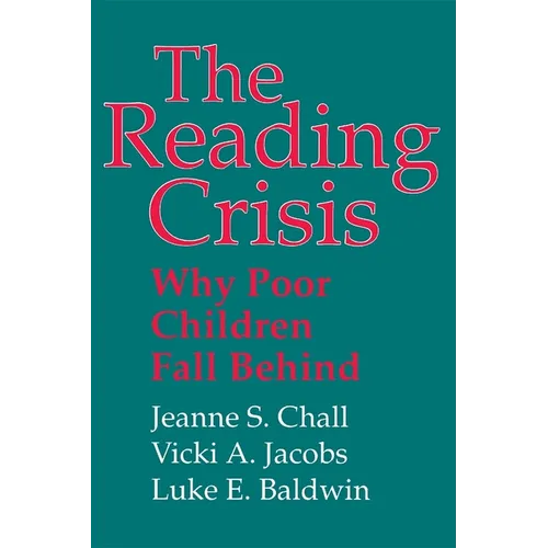 The Reading Crisis: Why Poor Children Fall Behind