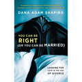 You Can Be Right (or You Can Be Married): Looking for Love in the Age of Divorce
