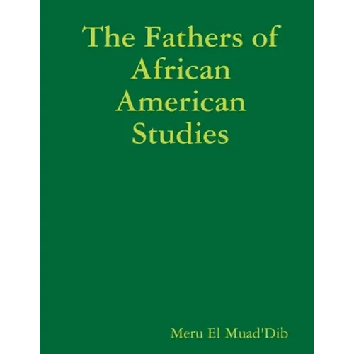 The Fathers of African American Studies