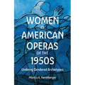 Women in American Operas of the 1950s: Undoing Gendered Archetypes