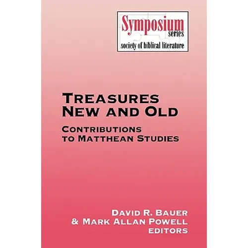 Treasures New and Old: Contributions to Matthean Studies