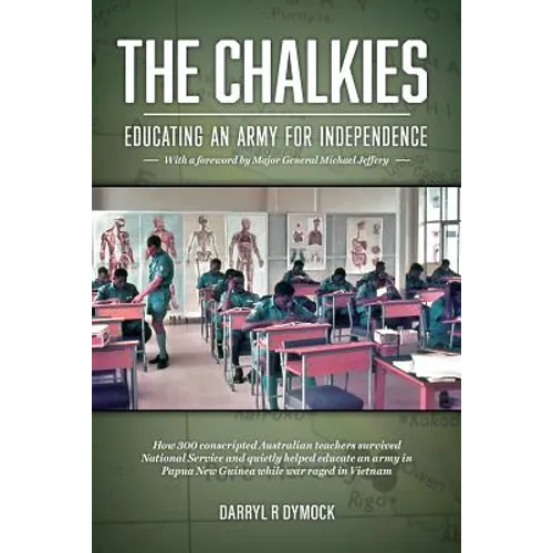 The Chalkies: Educating an Army for Independence