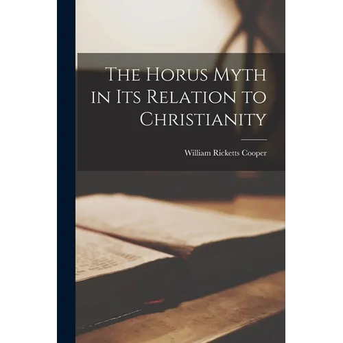 The Horus Myth in Its Relation to Christianity