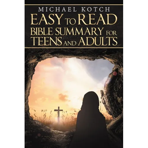 Easy-To-Read Bible Summary for Teens and Adults