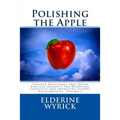 Polishing the Apple: Teacher Devotions that Offer Biblical Insights for Resolving Conflicts and Improving School Relationships, Volume 1