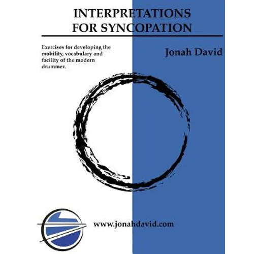 Improvisations For Syncopation: Exercises for developing the mobility, vocabulary and facility of the modern drummer.