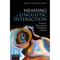 Meaning in Linguistic Interaction: Semantics, Metasemantics, Philosophy of Language