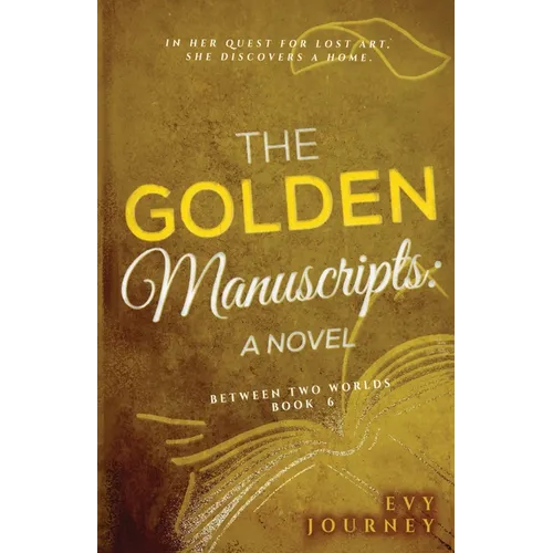 The Golden Manuscripts: A Novel: A Novel