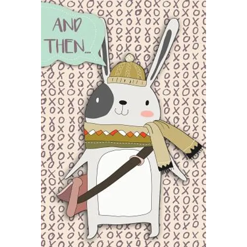 And Then...: Adventures of a Rabbit School Boy a What Happens Next Comic Activity Book for Artists