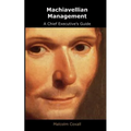 Machiavellian Management: A Chief Executives Guide