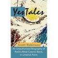 YesTales: An Unauthorized Biography of Rock's Most Cosmic Band, in Limerick Form