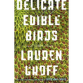 Delicate Edible Birds: And Other Stories