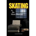 Skating in the Moon Shadows