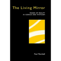 The Living Mirror: Images of Reality in Science and Mysticism