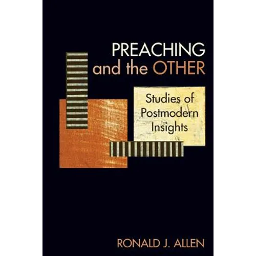 Preaching and the Other: Studies of Postmodern Insights