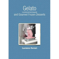 Gelato and Gourmet Frozen Desserts - A professional learning guide