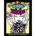 Swear Word Coloring Book: Bitch-Bombs For Bitches